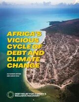 Africa’s Vicious Cycle of Debt and Climate Change Cover: Aerial view of a densely built coastal town in Africa, next to the sea and forested inland. Text is overlaid on the image.