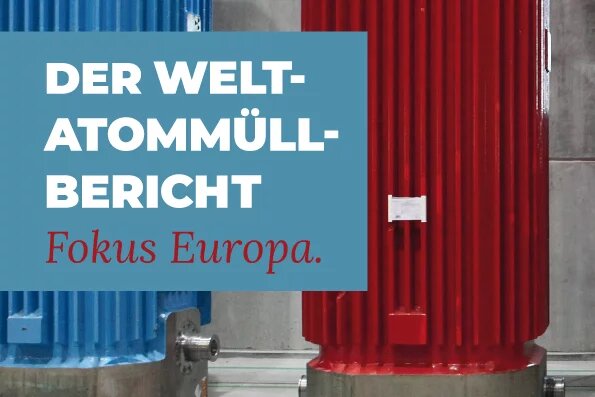 Der Welt-Atommüll-Bericht /Fokus Europa