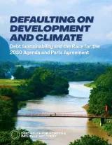 Cover DEFAULTING ON DEVELOPMENT AND CLIMATE Debt Sustainability and the Race for the 2030 Agenda and Paris Agreement
