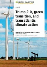 Photo: Several wind turbines stand in a field next to an oil pump. Overlaid is a text box with the title Trump 2.0, green transition, and transatlantic climate action by Rachel Tausendfreund, Mareike Moraal, and Loyle Campbell.